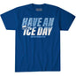 T-shirt in solid blue cotton with distressed white “Have An Ice Day” lettering and a small Zamboni graphic.