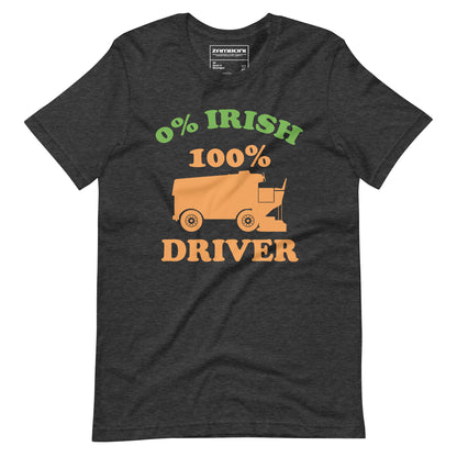 0% Irish, 100% Zamboni Driver Limited Edition St. Patrick’s Day Tee