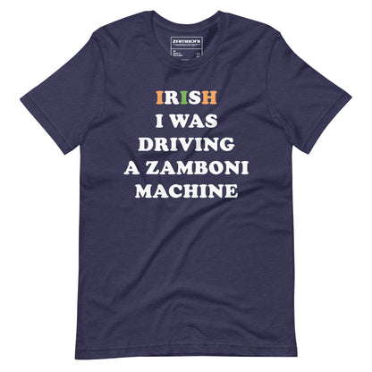 Irish I Was Driving a Zamboni Machine Limited Edition St. Patrick's Tee